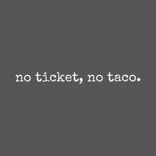 "No Ticket, No Taco" Essential Restaurant Kitchen Flow Discipline Tee
