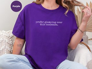 Prefer Glamping Over This Nonsense funny shirt - photo 5