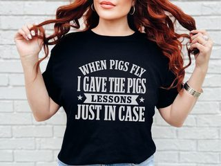 When Pigs Fly…i Gave The Pigs Lessons, Just In Case funny shirt - photo 1