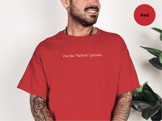 I’m The Before Picture funny shirt - photo 5