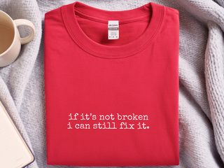 If It’s Not Broken I Can Still Fix It funny shirt - photo 5