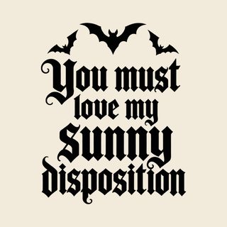 Sunny Disposition Gothic Bats Halloween Bats Top Funny Sarcastic Tee