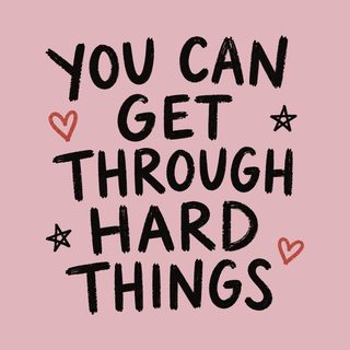 You Can Get Through Hard Things Comfort Colors Encouragement Shirt