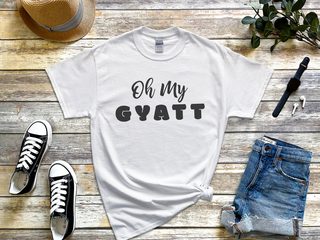 Oh My Gyatt funny shirt - photo 1