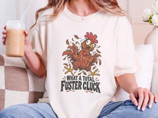 What A Total Fuster Cluck Chicken funny shirt - photo 7