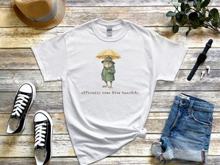 Officially Over This Humidity funny shirt - photo 1