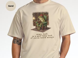 Every Book Is A Self help Book If Youre Brave Enough funny shirt - photo 8
