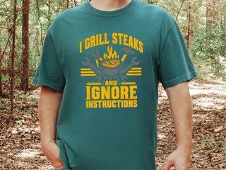 I Grill Steaks Ignore Instructions funny shirt - photo 6