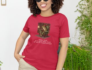 Every Book Is A Self help Book If Youre Brave Enough funny shirt - photo 4