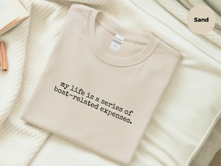 My Life Is A Series Of Boat-related Expenses funny shirt - photo 6