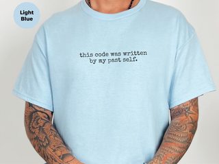 This Code Was Written By My Past Self funny shirt - photo 2