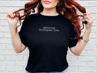 Embracing Firefighter Life funny shirt - photo 2