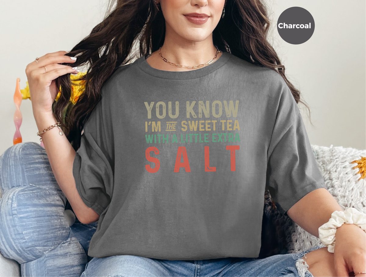 Sweet Tea with a Little Extra Salt Southern Humor Sassy Tee
