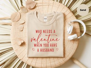 Who Needs A Valentine When You Have A Husband funny shirt - photo 6