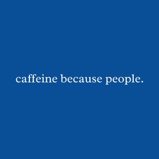 Caffeine Because People Funny Sarcastic Coffee Lover T-Shirt Gift