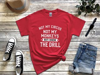 Not My Circus Not My Monkeys But I Know The Drill funny shirt - photo 2