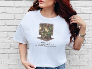 Every Book Is A Self help Book If Youre Brave Enough funny shirt - photo 1