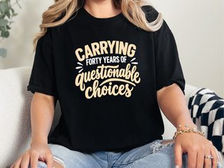Forty Years Of Questionable Choices funny shirt - photo 3
