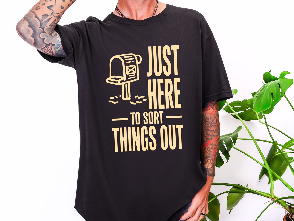 Just Here To Sort Things Out Postal Worker Tee Comfort Colors Shirt