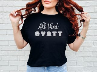 All That Gyatt funny shirt - photo 5