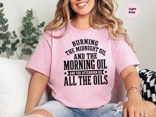Burning The Midnight Oil…and The Morning Oil. And The Afternoon Oil. All The Oils funny shirt - photo 4