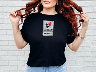 In Case Of Fire Do Not Use Elevator Use Water funny shirt - photo 6