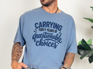 Forty Years Of Questionable Choices funny shirt - photo 7