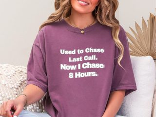 Used To Chase Last Call Now I Chase 8 Hours funny shirt - photo 4