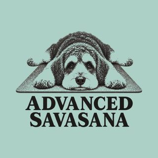 Advanced Savasana Yoga Shirt and Funny Dog Lover Tee