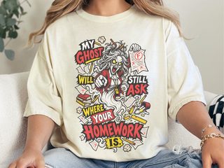 My Ghost Will Still Ask Where Your Homework Is funny shirt - photo 7