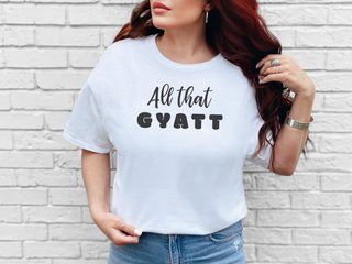 All That Gyatt funny shirt - photo 3