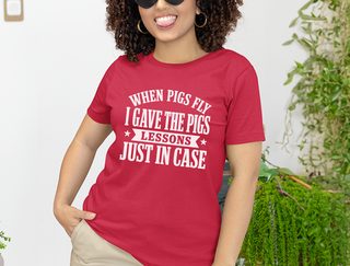 When Pigs Fly…i Gave The Pigs Lessons, Just In Case funny shirt - photo 4