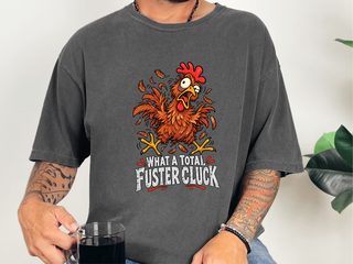 What A Total Fuster Cluck Chicken funny shirt - photo 2