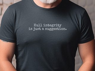 Hull Integrity Is Just A Suggestion. funny shirt - photo 3