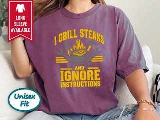 I Grill Steaks Ignore Instructions funny shirt - photo 6