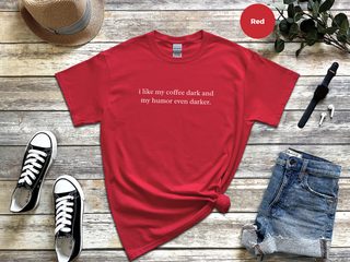 I Like My Coffee Dark And My Humor Even Darker funny shirt - photo 5