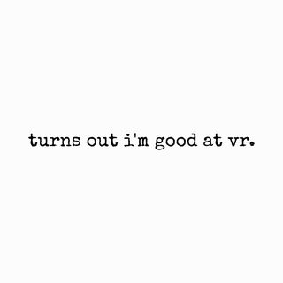 Turns Out I'm Good At Vr Funny Virtual Reality Gaming Tee Shirt