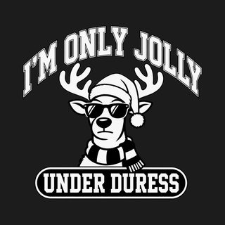 Cool Reindeer Jolly Under Duress Sarcastic Christmas Shirt Tee