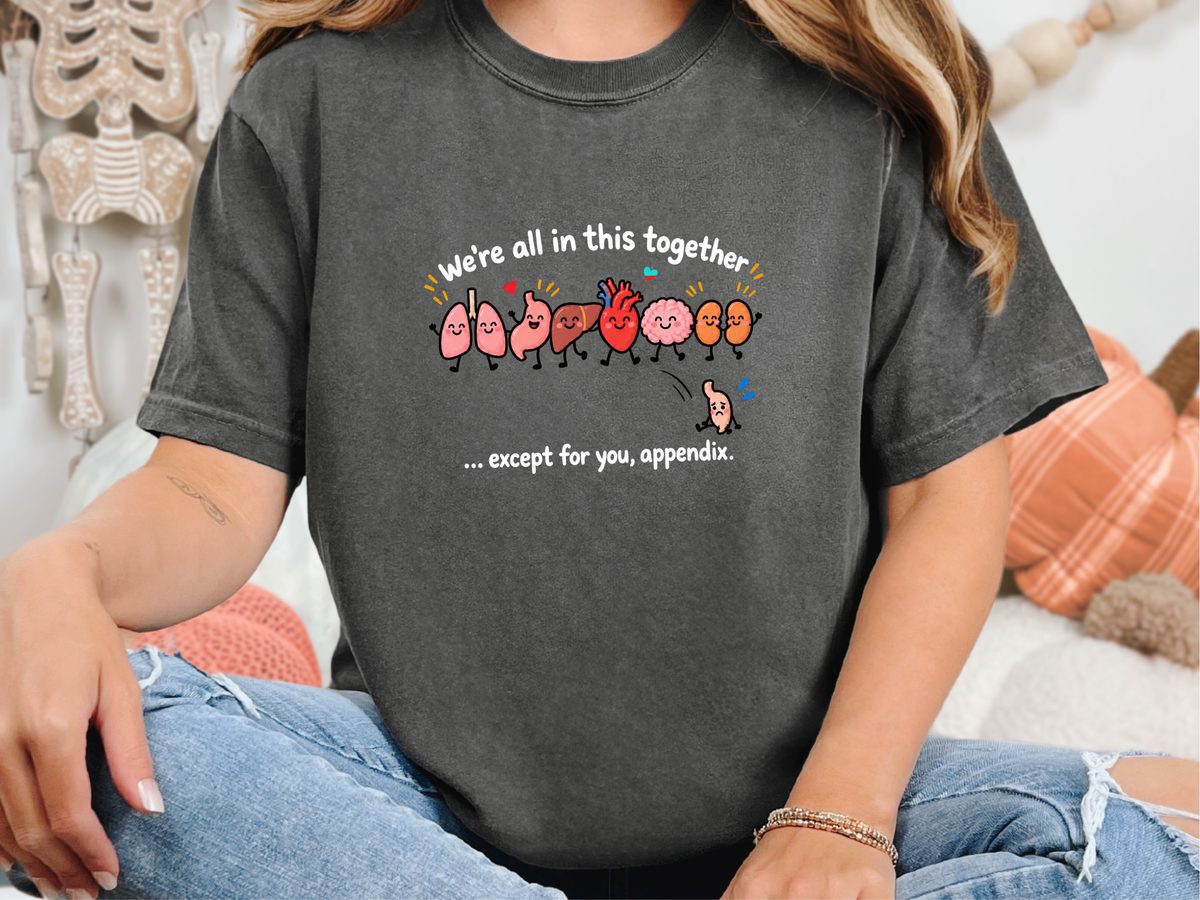 Funny Organs Except Appendix T-Shirt, Funny Medical Anatomy Shirt