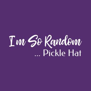 Funny 'I'm So Random' Pickle Hat Shirt – Cursed, Unhinged Gag Gift Tee