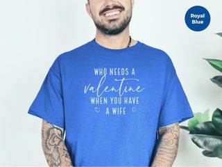 Who Needs A Valentine When You Have A Wife funny shirt - photo 6