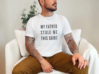 My Father Stole Me This Shirt - photo 4
