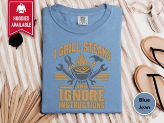 I Grill Steaks Ignore Instructions funny shirt - photo 7
