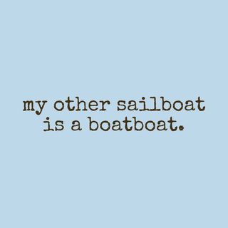 My Other Sailboat Is A Boatboat Funny Sailing Tee Boating Humor Gift