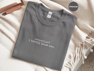 Propeller? I Hardly Know Her funny shirt - photo 3