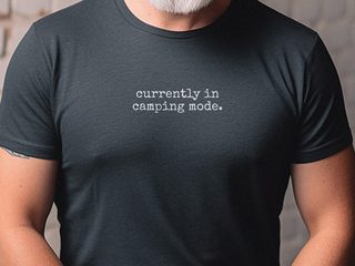 Currently In Camping Mode funny shirt - photo 3