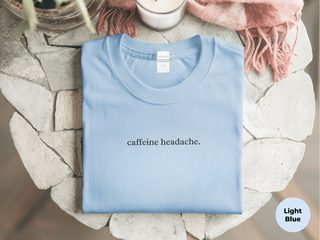 Caffeine Headache funny shirt - photo 1