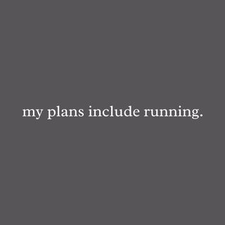 My Plans Include Running. Sarcastic Financial Priority Runner Shirt.
