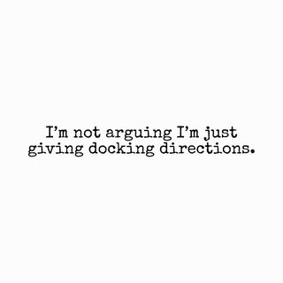 I'm Not Arguing, Just Giving Docking Directions Funny Boat Shirt