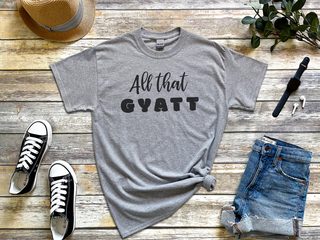 All That Gyatt funny shirt - photo 7